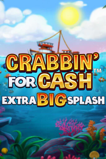 Crabbin For Cash Extra Big Splash