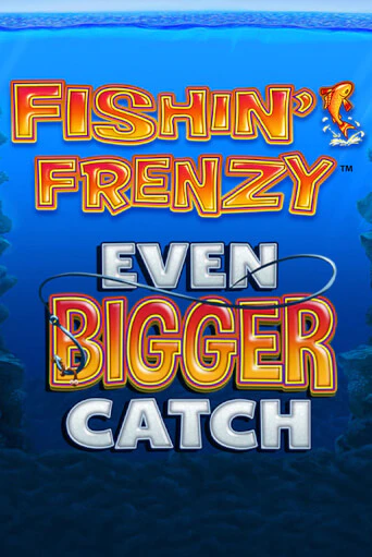 Fishin’ Frenzy Even Bigger Catch