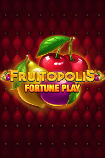 Fruitopolis Fortune Play