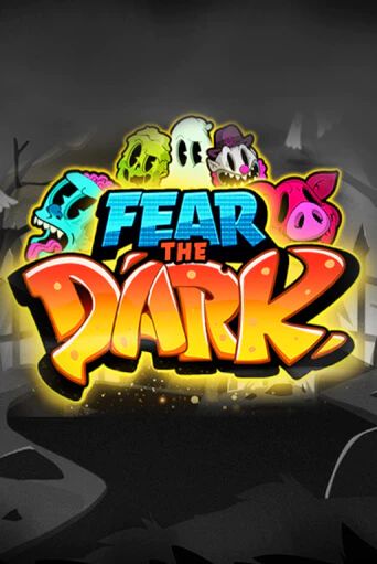Fear the Dark
