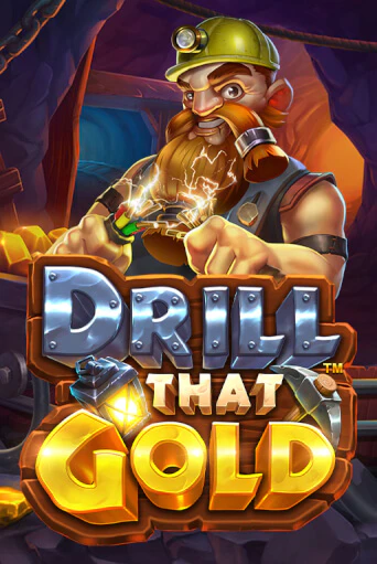 Drill That Gold