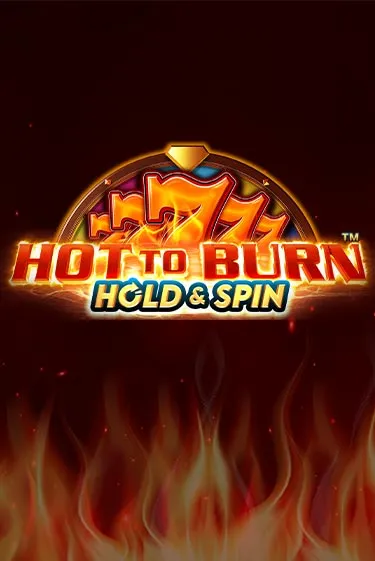 Hot To Burn Hold And Spin