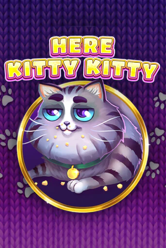 Here Kitty Kitty