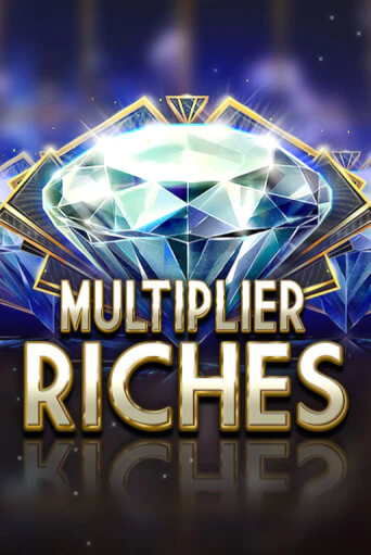 Multiplier Riches