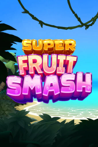 Super Fruit Smash