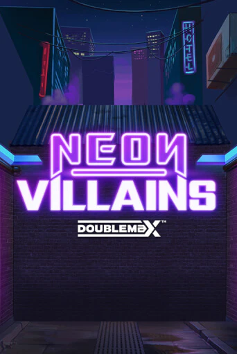 Neon Villains Doublemax